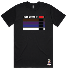 Adults "Just Choke It" BJJ Belts Tee